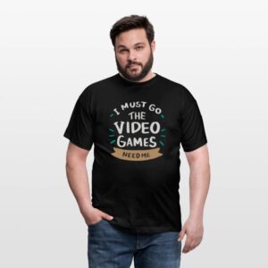 GAMING I must go the video games need me black photo 2