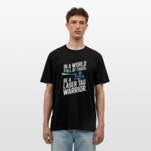 In a world full of chaos_ be a laser tag warrior_ black photo 1