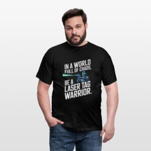 In a world full of chaos_ be a laser tag warrior_ black photo 2